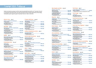 About Love  52 x 3’
Gertie / Les Films de l’Arlequin
Franco Serra	 box 338
M (39) (335) 24 50 14
Dora Benousilio 	 box 644
M (33) (6) 14 82 80 17
Agi Bagi  13 x 7’
Badi Badi / ZAV&ART / Studio Spot
Tom Nedved	 box 678
M (48) (501) 08 39 80
Dominika Osak	 box 326
M (48) (501) 54 58 08
Tomasz Paziewski	 box 327
M (48) (501) 54 58 88
BOBO  26 x 7’
JEP-Animation / Les Films de la Perrine
Dominique Boischot	 box 318
M (33) (6) 21 77 90 91
Florence Marchal	 box 317
M (33) (6) 82 78 68 41
Castaway Cove  52 x 11’
Spider Eye
Erica Darby	 box 50
M (44) (7714) 71 96 52
Morgan Francis	 box 49
M (44) (7714) 71 96 52
Coconut The Little Dragon  52 x 11’
Caligari Film- und Fernsehproduktion
Marcus Hamann	 box 497
M (49) (162) 756 13 48
Gabriele M. Walther	 box 496
M (49) (172) 325 55 58
Extreme Football  39 x 22’
Tele Images Productions /
Maga Animation Studio
Philippe Alessandri	 box 339
M (33) (6) 16 13 13 39
Fingers McGraw  26 x 22’
Tiger Aspect Productions
Tom Beattie	 box 205
M (44) (7958) 74 41 81
Ben Cort	 box 209
Claire Freedman	 box 208
M (44) (7946) 07 34 69
Claudia Lloyd	 box 207
M (44) (7966) 46 91 05
Kitty Taylor	 box 206
M (44) (7881) 80 24 15
Haïku, Snapshots of Life  26 x 3’
Le-Lokal Production
Philippe Aussel	 box 232
M (33) (6) 08 80 15 71
Jamie’s got Tentacles  52 x 11’
Samka Productions
Samuel Kaminka	 box 210
M (33) (6) 89 83 11 39
Kiwi  26 x 5’
Xbo Films / Double Mètre Animation
Luc Camilli	 box 115
M (33) (6) 89 35 97 95
Florian Duval	 box 101
M (33) (6) 27 08 37 81
Mica  26 x 13’
Screen 21 / Plural Entertainment España
Emilie Pasquet	 box 537
M (34) (637) 07 07 93
Miru, Miru  52 x 4’ 30’’
Folimage Studio / Mélusine Productions /
Planet Nemo Animation
Emmanuel Bernard	 box 189
M (33) (6) 70 97 94 24
Corinne Destombes	 box 188
M (33) (6) 83 04 20 10
Stephan Roelants	 box 63
Frédéric Puech	 box 547
M (33) (6) 07 96 81 12
My Knight and Me  52 x 13’
TeamTO / Thuristar
Alexander Bar	 box 268
Corinne Kouper	 box 271
M (33) (6) 86 66 64 75
Guillaume Hellouin	 box 270
Perrine Gauthier	 box 269
M (33) (6) 19 31 69 77
Mya Go  52 x 5’
Wiggleywoo / Monster Entertainment
Susan Broe	 box 184
M (353) (86) 811 88 47
Alan Foley	 box 186
M (353) (86) 884 80 14
Gary Gill	 box 185
M (353) (87) 316 11 33
Open Space  52 x 11’
Dargaud Media
Maïa Tubiana	 box 384
M (33) (6) 80 37 70 87
Laurent Duvault	 box 382
M (33) (6) 08 96 14 61
Oto and Music  26 x 6’
Square MTC / Rai Fiction / Fusako Yusaki
Cristian Jezdic	 box 255
M (39) (3355) 74 92 23
Pico Bogue  52 x 5’
Les Armateurs
Delphine Nicolini	 box 417
M (33) (6) 03 79 51 66
Stephan Roelants	 box 63
Rudy, the Cloud Boy  52 x 11’
Tomavistas / Televisió de Catalunya (TVC) /
Telegael Media Group
Pierre Nothman	 box 264
M (34) (620) 02 13 29
Oriol Sala-Patau 	 box 372
M (34) (627) 48 07 12
Steve  65 x 5’
Autour de Minuit Productions /
Samka Productions
Nicolas Schmerkin	 box 134
M (33) (6) 82 69 30 35
Samuel Kaminka	 box 210
M (33) (6) 89 83 11 39
TA-DAA  52 x 3’
Big Nose
Xavier Pujade-Lauraine	 box 439
M (33) (6) 20 87 40 03
Valérie Tubiana	 box 436
M (33) (6) 86 26 09 65
Tall Tales  26 x 7’
Copenhagen Bombay Rights 1
Petter Lindblad	 box 81
M (46) (733) 32 16 00 / (45) (26) 30 11 08
The Fridge  52 x 5’
2 Minutes
Jean-Michel Spiner	 box 93
M (33) (6) 22 20 47 01
The Scent of Carrots  1 x 26’
La Boîte,...Productions
Nicolas Burlet	 box 29
M (41) (78) 841 34 16
Arnaud Demuynck	 box 28
M (32) (475) 54 72 62
Toot the Tiny Tugboat  52 x 11’
Lupus Films
Camilla Deakin	 box 394
M (44) (7788) 14 52 24
Ruth Fielding	 box 330
M (44) (781) 508 65 03
Tube & Victor  52 x 13’
Imira Entertainment
Myriam Ballesteros Serrano	 box 129
M (34) (639) 69 00 56
Sergí Reitg Hernandez	 box 131
M (34) (680) 45 55 00
Elena Mera Dios	 box 130
M (34) (636) 96 56 06
Winnie the Witch and Wilbur  26 x 11’
Ultra Pictura / Total Immersion
Lesley Keen	 box 204
M (44) (7815) 15 66 30
Wussywat the Clumsy Cat  52 x 5’
Baby Cow Animation / Bigfatstudio
Simon Quinn	 box 543
M (44) (7710) 47 49 20
Tim Searle	 box 542
Zoo Station  26 x 13’
Skyline Entertainment / Fabrique d’Images /
Ulysses Filmproduktion
Mark Mertens 	 box 228
M (32) (478) 34 14 39
Tanguy de Kermel 	 box 530
M (32) (475) 93 52 59
Jean-Marie Musique 	 box 203
M (352) (62) 28 29 83
Frédérique Vinel 	 box 202
M (33) (6) 23 01 91 99
Emely Christians 	 box 51
M (49) (172) 452 96 60
Some animation projects which were presented during the 23rd
Cartoon Forum
in Toulouse and that have not yet secured all their financing will be informally
followed up during this year’s Cartoon Forum. Here is the list.
Lounge 2012: Follow up
 