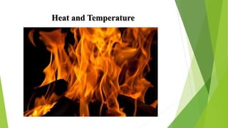 Heat and Temperature
 