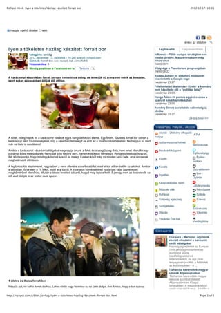 Richpoi Hírek: Ilyen a tökéletes házilag készített forralt bor                                                                                         2012.12.17. 10:01




  magyar nyelvű oldalak      web



                                                                                                                                                  keress az oldalon

Ilyen a tökéletes házilag készített forralt bor                                                                              Legfrissebb          Legolvasottabb
                  kategória: Ízvilág                                                                                      Influenza - Több európai országban van
                  2012 december 13, csütörtök - 16:28 | szerző: richpoi.com                                               kisebb járvány, Magyarországon még
                  Címkék: forralt bor, bor, recept, ital, címkefelhő                                                      nincs vírus
                  Hozzászólás: 3                                                                                           hétfő 09:11
                  Mindig pozitívan a Facebook-on is         Tetszik   3,8E                                                Világvége a Planetárium programjában
                                                                                                                           hétfő 08:22
                                                                                                                          Kodály Zoltánt és világhírű módszerét
 A karácsonyi vásárokban forralt borozni romantikus dolog, de ismerjük el, aranyáron mérik az élvezetet,
                                                                                                                          köszöntötte a Google-logó
 ezért sokan szívesebben állítják elő otthon.
                                                                                                                           vasárnap 23:27
                                                                                                                          Felsőoktatási átalakítás - Kövér: a kormány
                                                                                                                          nem készítette elő a "politikai talajt"
                                                                                                                           vasárnap 23:03
                                                                                                                          Hanga Ádám 24 pontos egyéni csúcsa a
                                                                                                                          spanyol kosárbajnokságban
                                                                                                                           vasárnap 23:00
                                                                                                                          Kemény Dénes a vízilabda-szövetség új
                                                                                                                          elnöke
                                                                                                                           vasárnap 22:27
                                                                                                                                                  24 óra hírei>>>




                                                                                                                             Akciók - Utalvány elfogadó
                                                                                                                                                        ATM
 A sötét, hideg napok és a karácsonyi vásárok egyik hangulatfokozó eleme. Egy finom, fűszeres forralt bor otthon a        helyek
 karácsonyt idézi fűszerességével, míg a vásárban felmelegít és erőt ad a további nézelődéshez. Ne hagyjuk ki, mert
                                                                                                                             Autós-motoros helyek
 már az illata is csodálatos!                                                                                                                            Benzinkutak
 Amikor a karácsonyi vásárban sétálgatva megcsapja orrunk a fahéj és a szegfűszeg illata, nem lehet ellenállni egy           Bevásárlóközpont
 pohárnyi édes melegségnek. Nemcsak jobb kedvre derít, hanem kellőképp felmelegít. Rengetegféleképp készítik.                                            Egészségügy
 Két közös pontja, hogy mindegyik borból készül és meleg. Ezeken kívül még mi minden kerül bele, arra nincsenek                                             Építés-
                                                                                                                             Egyéb
 meghatározott előírások.                                                                                                                                barkács
 A legfontosabb alapismeret, hogy a bort a neve ellenére sose forrald fel, mert ekkor elillan belőle az alkohol. Amikor      Fürdők
 a lábosban főzve eléri a 78 fokot, vedd le a tűzről. A kívánatos hőmérsékletet háztartási vagy úgynevezett                                              Gyorsétterem
 maghőmérővel ellenőrizd. Miután a lábost levetted a tűzről, hagyd még rajta a fedőt 5 percig, mert az összetevők ez                                       Ipar -
 idő alatt dobják ki az ízüket csak igazán.                                                                                  Ingatlan
                                                                                                                                                         Gyártás

                                                                                                                             Kikapcsolódás, sport
                                                                                                                                                         Látványosság
                                                                                                                             Műszaki cikk                   Pénzügyek
                                                                                                                             Ruházat                        Szállás
                                                                                                                             Szépség egészség               Szerviz

                                                                                                                             Szolgáltatás
                                                                                                                                                         Szórakozás
                                                                                                                             Utazás                        Vásárlás

                                                                                                                             Vásárlás Étel-Ital
                                                                                                                                                         Vendéglátás




                                                                                                                                      EU-csúcs - Martonyi: úgy tűnik,
                                                                                                                                      sikerült eloszlatni a bankunió
                                                                                                                                      körüli kétségeket
                                                                                                                                       Hajnalig egyeztettek az Európai
                                                                                                                                       Unió pénzügyminiszterei az
                                                                                                                                       eurózóna közös
                                                                                                                                       bankfelügyeletének
                                                                                                                                       létrehozásáról, és úgy tűnik,
                                                                                                                                       lényegesen javultak a feltételek
                                                                                                                                       az euróövezeten - a ...
                                                                                                                                      Tűzharcba keveredtek magyar
                                                                                                                                      katonák Afganisztánban
                                                                                                                                       Tűzharcba keveredtek magyar
                                                                                                                                       katonák szombat délelőtt
 4 ízletes és illatos forralt bor
                                                                                                                                       Afganisztánban, Kilagaj
 Nézzük azt, mi kell a forralt borhoz. Lehet vörös vagy fehérbor is, ez ízlés dolga. Ami fontos, hogy a bor száraz                     térségében. A magyarok közül
 legyen, vagy félszáraz és jó minőségű. A fehér forralt bort érdemes például rizlingből készíteni, a vöröset pedig                     senki sem sérült meg - közölte a

http://richpoi.com/cikkek/izvilag/ilyen-a-tokeletes-hazilag-keszitett-forralt-bor.html                                                                         Page 1 of 5
 