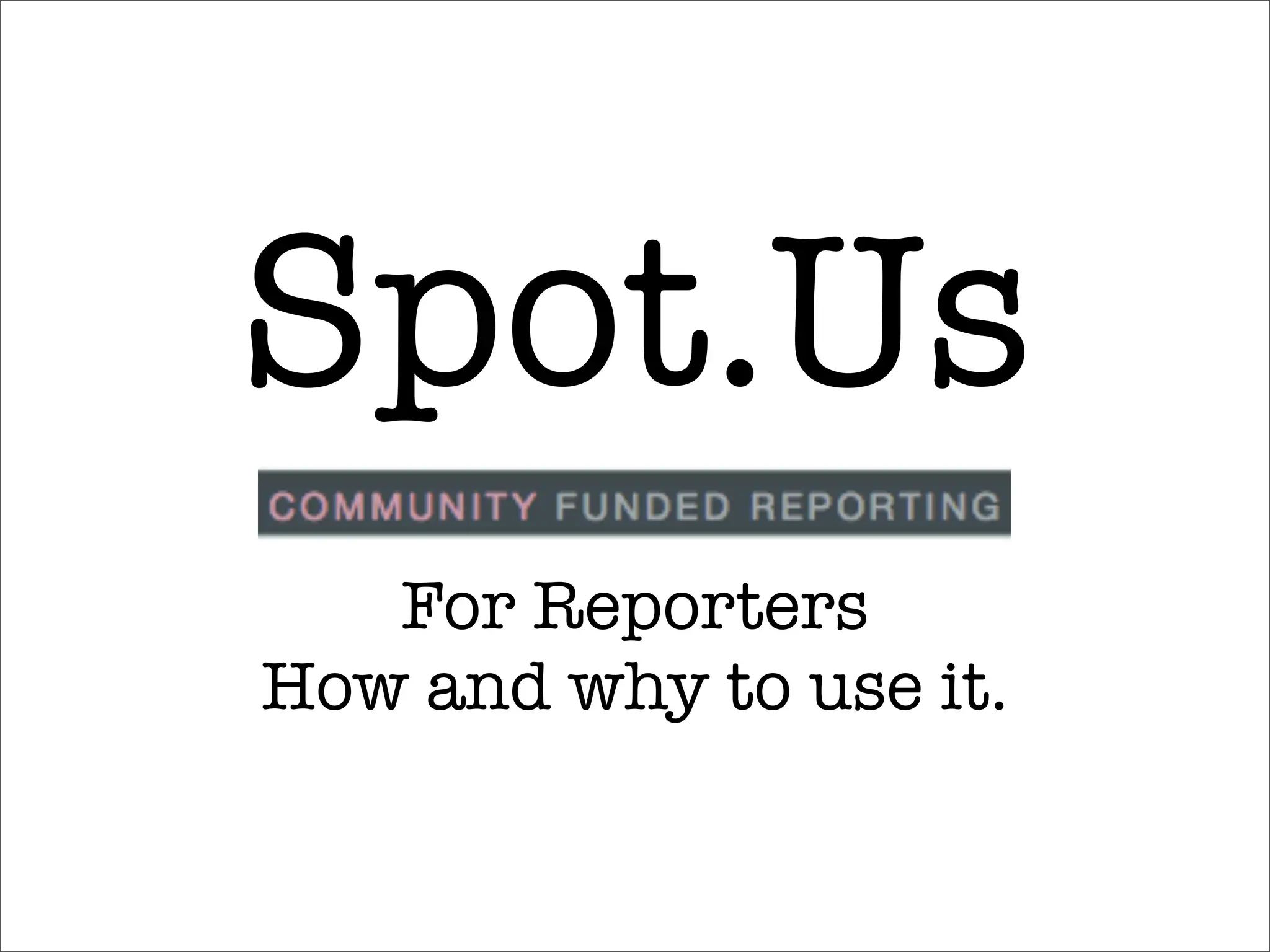 Spot.Us - for reporters