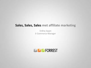 Sales, Sales, Sales met affiliate marketing ErdinçSaçan E-Commerce Manager 