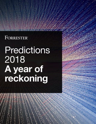Predictions
2018
A year of
reckoning
 
