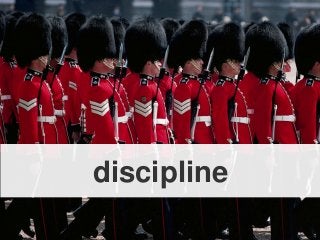 © 2014 Forrester Research, Inc. Reproduction Prohibited 28
discipline
 