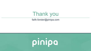 Thank you
faith.forster@pinipa.com
 