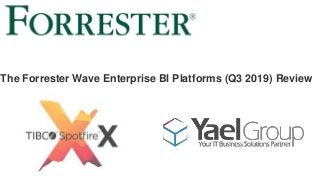 The Forrester Wave Enterprise BI Platforms (Q3 2019) Review
 