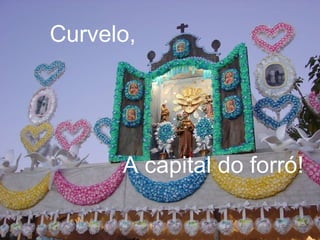 Curvelo, A capital do forró! 