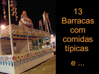 13 Barracas com comidas típicas  e ... 