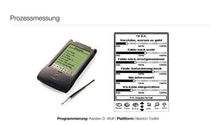 Prozessmessung 
Programmierung: Karsten D. Wolf | Plattform: Newton Toolkit 
 