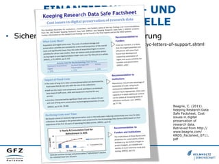 FINANZIERUNGS- UND
GESCHÄFTSMODELLE
•  Sicherung der dauerhaften Finanzierung
http://brg.ai.sri.com/ptools/ecocyc-letters-of-support.shtml
Beagrie, C. (2011).
Keeping Research Data
Safe Factsheet. Cost
issues in digital
preservation of
research data.
Retrieved from http://
www.beagrie.com/
KRDS_Factsheet_0711.
pdf
 