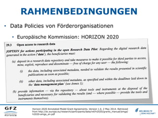 RAHMENBEDINGUNGEN
•  Data Policies von Förderorganisationen
•  Europäische Kommission: HORIZON 2020
Horizon 2020 Annotated...