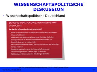 •  Wissenschaftspolitisch: Deutschland
Rat für Informationsinfrastrukturen (RfII). http://www.rfii.de
42HU Berlin, 29.11.2...