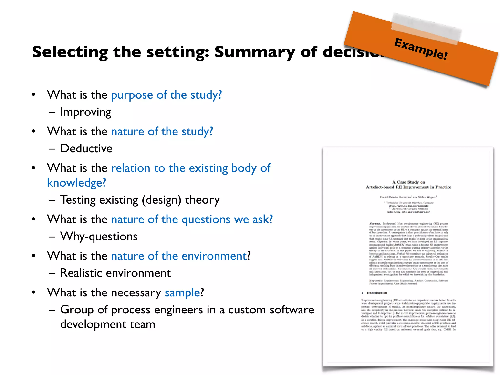 The scope of interest is elaborated  
in multiple steps
Source: Sjøberg, D., Dybå,T.,Anda, B., Hannay, J. Building Theories in Software Engineering, 2010.
Every study has a speciﬁc
scope of validity!
 