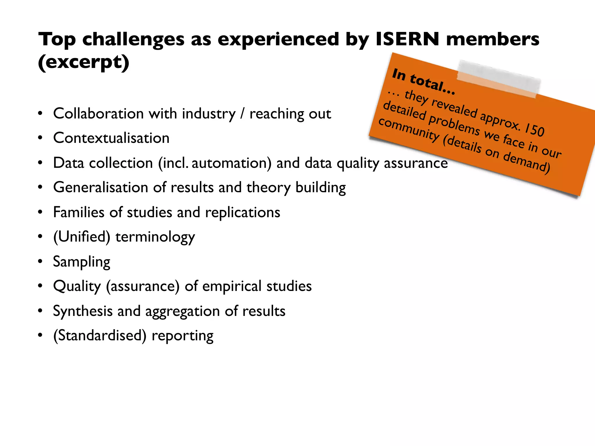 Image source: [Shameful paper that shall not be named]
Accurate reporting of results
Example!
Too often…
• Results are not properly
reported / disseminated to
practice and / or academia
– lack of details
– lack of structure
Whereas…
• Proper reporting is the foundation
for reliability and reproducibility
➡We have standards for reporting
study results, but they are often
unknown or simply neglected
 