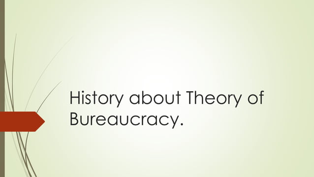 The history about Theory of Bureaucracy by Max Webber | PPTX | Business ...