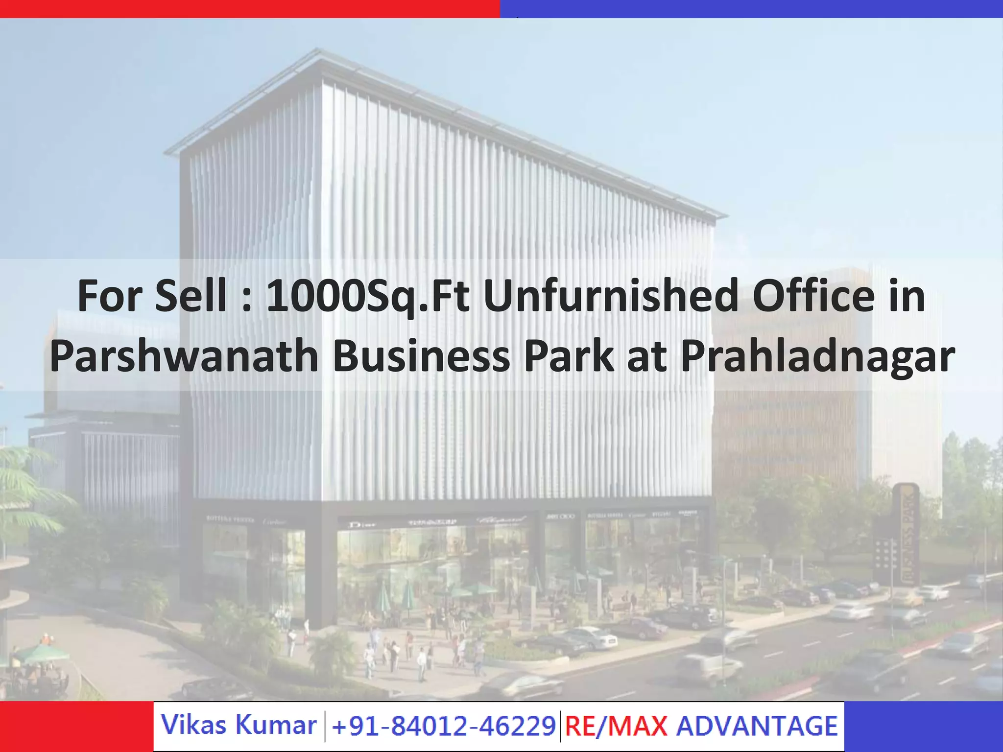 For Sell : 1000Sq.Ft Unfurnished Office in
Parshwanath Business Park at Prahladnagar