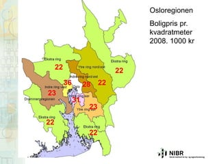 Osloregionen
Boligpris pr.
kvadratmeter
2008. 1000 kr

22

22
36

28

23
31
23
22
22

22

 