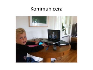 Kommunicera
 
