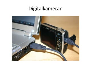 Digitalkameran
 