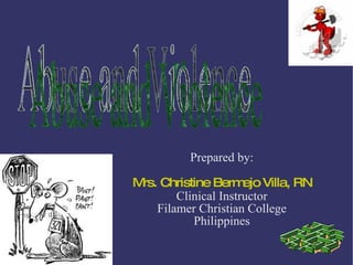 Prepared by:

M Christine Berm Villa, RN
 rs.                  ejo
        Clinical Instructor
    Filamer Christian College
           Philippines
 