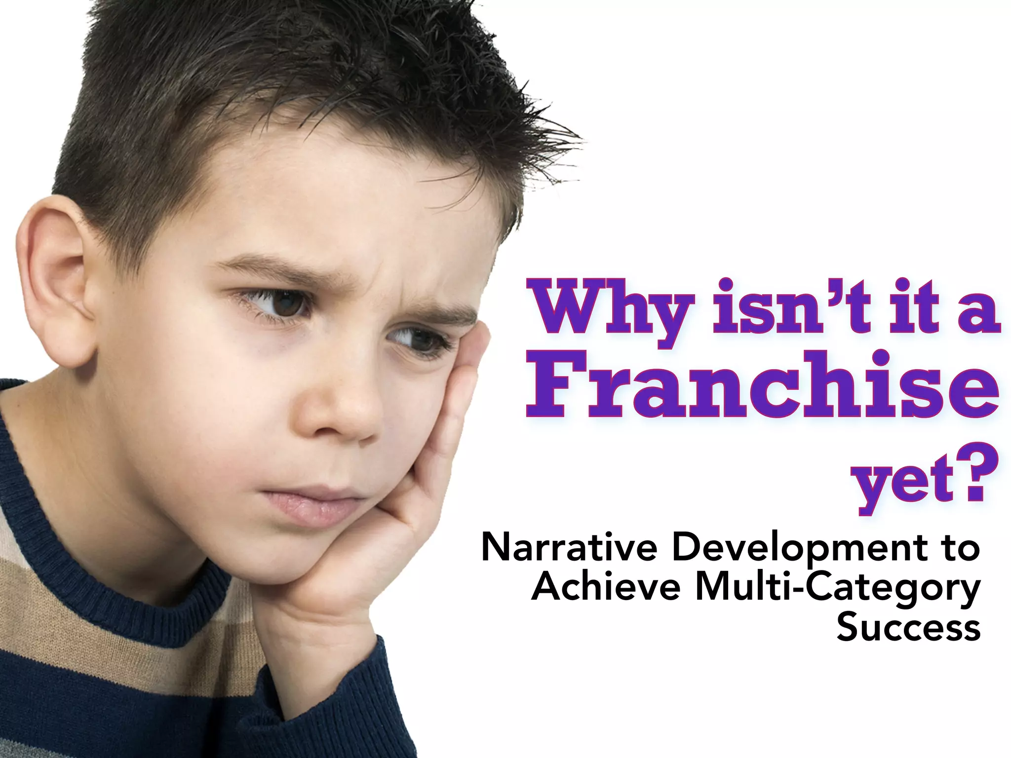 Narrative Development to
Achieve Multi-Category
Success