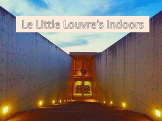 Le Little Louvre's Indoors