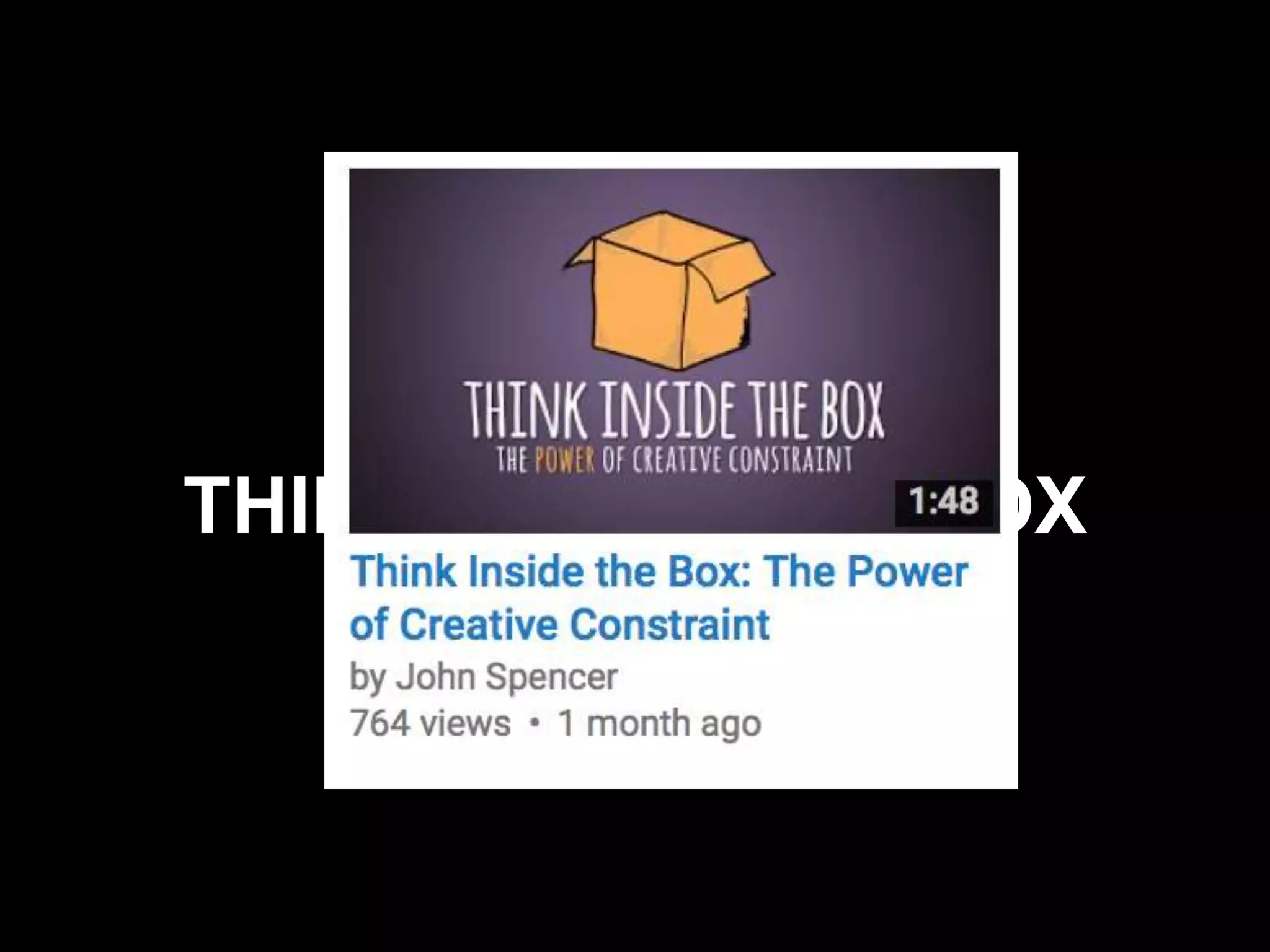 VIDEO:
THINK INSIDE THE BOX
 