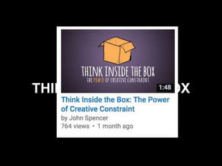 VIDEO:
THINK INSIDE THE BOX
 