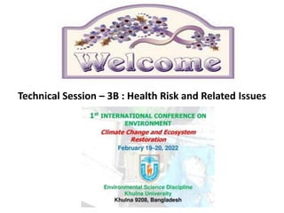 Technical Session – 3B : Health Risk and Related Issues
 