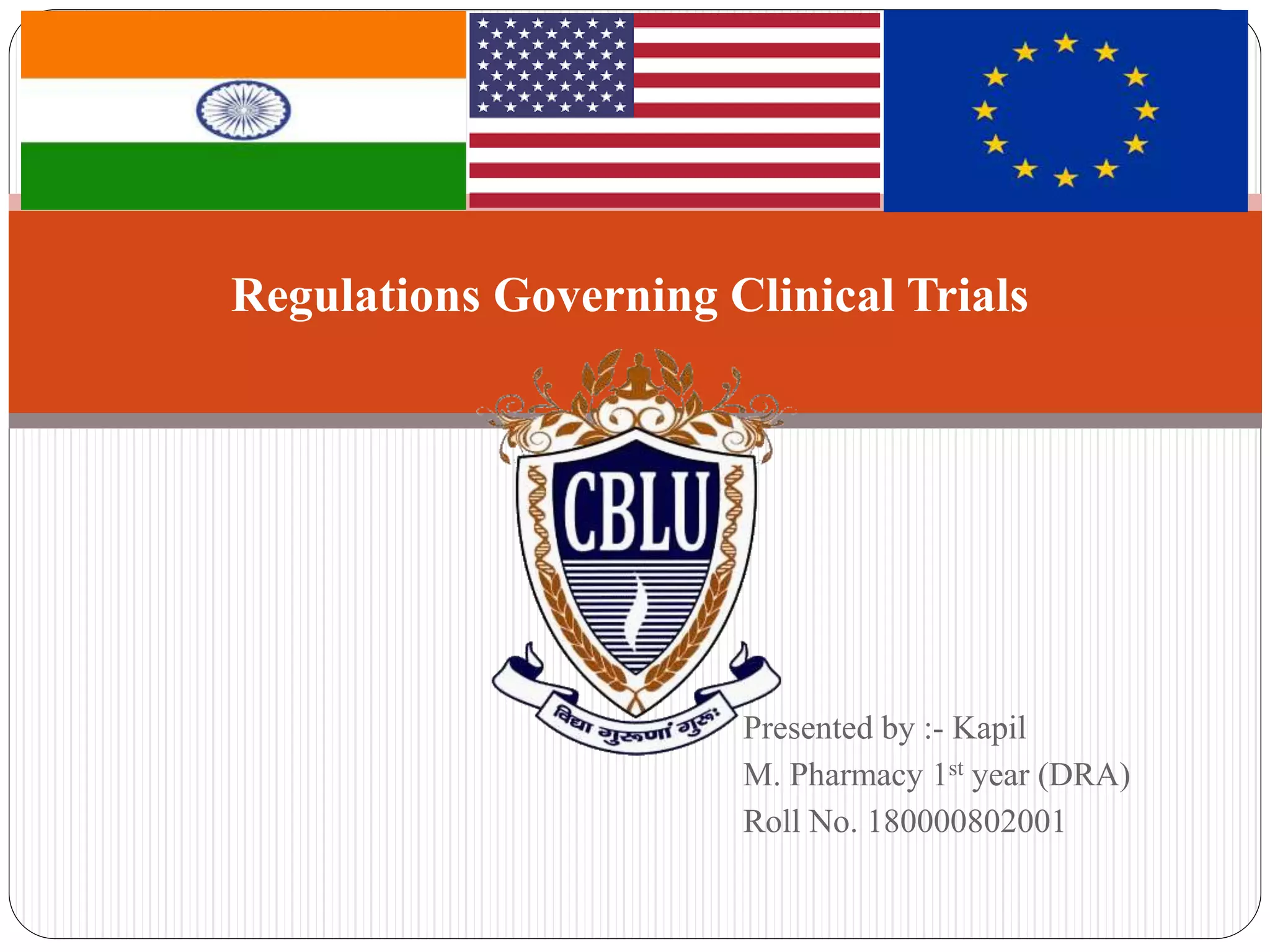 Regulation Governing Clinical Trials In India,USA and Europe. PPT