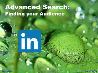 HiggySTFC
Advanced Search:
Finding your Audience
mattimattila
 