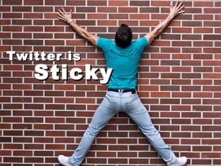 StickySticky
Twitter isTwitter is
 