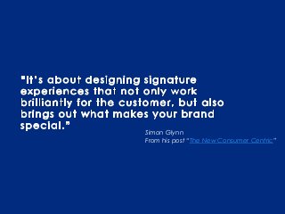 Simon Glynn
From his post “The New Consumer Centric”
 