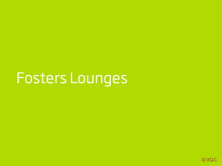 Fosters Lounges
 