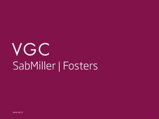 SabMiller | Fosters



www.vgc.in
 