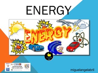 miguelangelabril
ENERGY
 