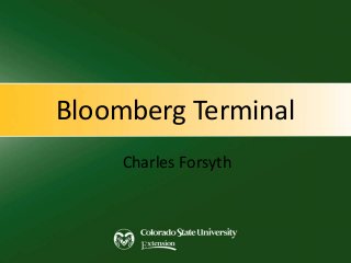 Bloomberg Terminal
Charles Forsyth
 