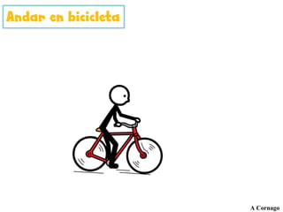Andar en bicicleta
A Cornago
 