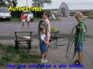 Autoestima




Hay que valorarse a uno mismo.
 