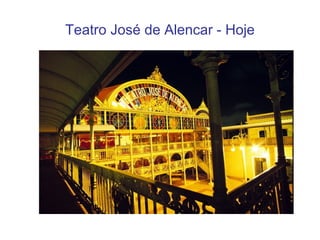 Teatro José de Alencar - Hoje 