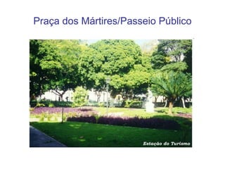 Praça dos Mártires/Passeio Público 