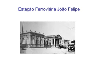 Estação Ferroviária João Felipe 