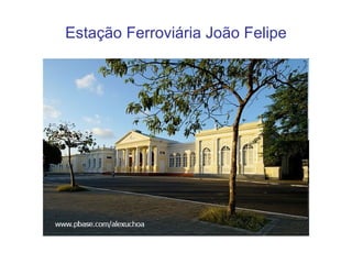 Estação Ferroviária João Felipe 