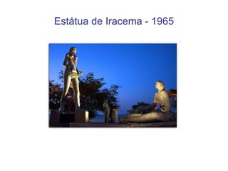 Estátua de Iracema - 1965 