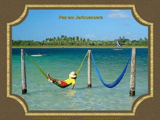 Paz em Jericoacoara




Formatação: Liliane Freire   liliane_freire@hotmail.com
 