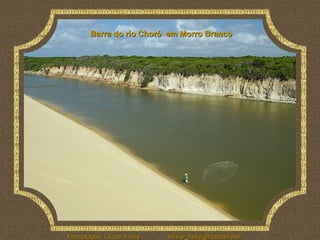 Barra do rio Choró em Morro Branco




Formatação: Liliane Freire   liliane_freire@hotmail.com
 