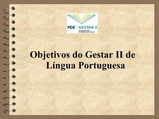 Objetivos do Gestar II de Língua Portuguesa 