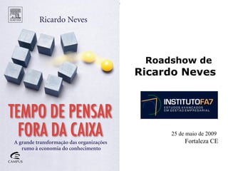 Ro adshow de Ricardo Neves    25 de maio de 2009   Fortaleza CE 