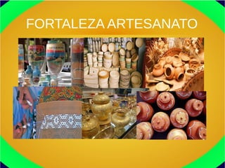 FORTALEZA ARTESANATO
 