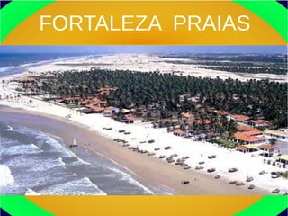 FORTALEZA PRAIAS
 
