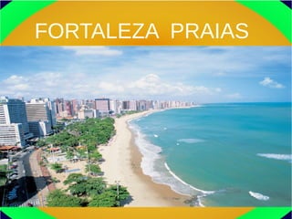 FORTALEZA PRAIAS
 